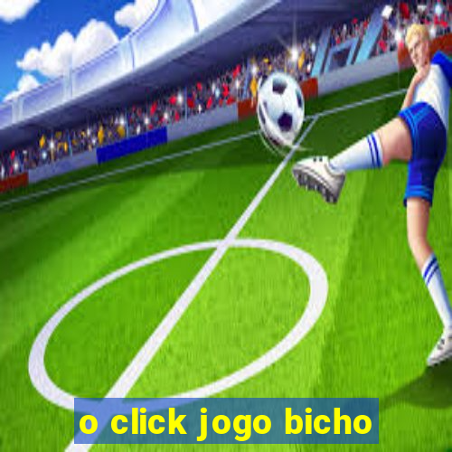 o click jogo bicho